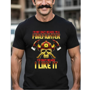 T-shirt Crâne de pompier fou Je ne suis pas fou parce que