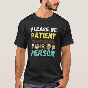 T-shirt Crâne drôle, S'il vous plaît être patient Je suis