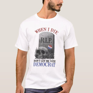 T-shirt Crâne quand je meurs Rip Ne me laissez pas voter