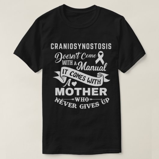 T-shirt Craniosynostosis Doesn't Come With a Manual Mother (Design devant)