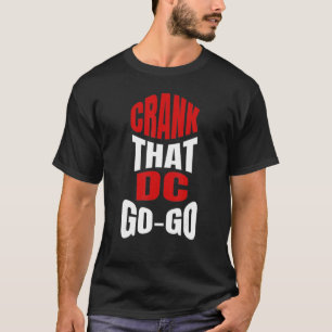 T-shirt Crank That Washington DC Go-Go music présente pour
