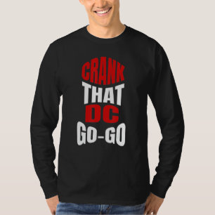 T-shirt Crank That Washington DC Go-Go music présente pour