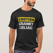 T-shirt Cranky Celiac Avertissement drôle (Devant)