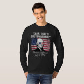 T-shirt Crap that's due tomorrow thomas jefferson Funny 4t (Devant entier)
