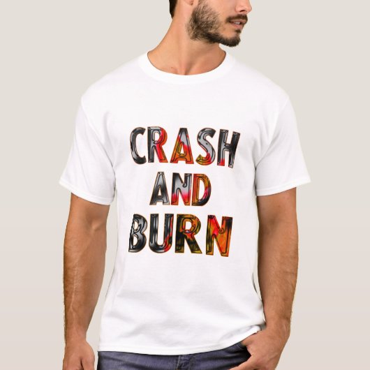 T-shirt Crash and burn (Devant)