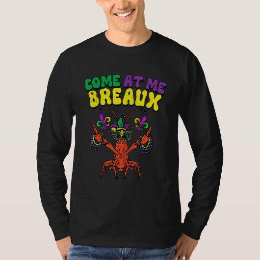 T-shirt Crawfish Beads Come At Me Breaux Funny Mardi Gras  (Devant)