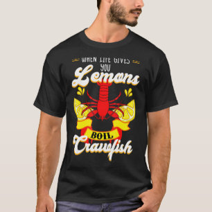 T-shirt Crawfish La vie de l'écrevisse vous donne citron C