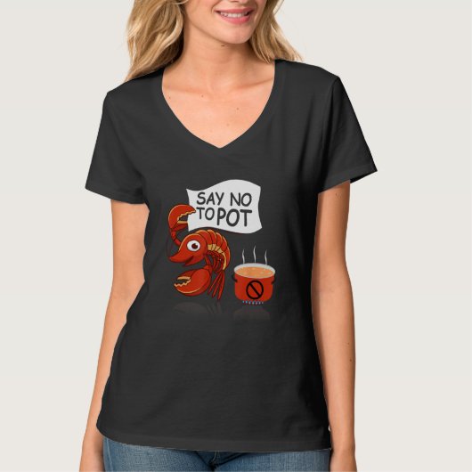 T-shirt Crawfish Pun Say No To Pot Lobster Festival Seafoo (Devant)