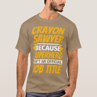 T-shirt CRAYON SAWYER Drôle Humour cadeau