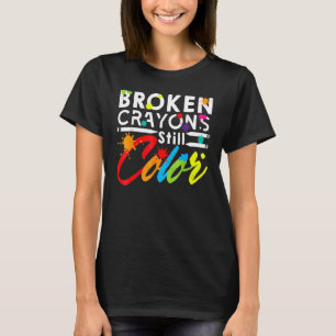 T-shirt Crayons cassés Couleur encore Sensibilisation à la