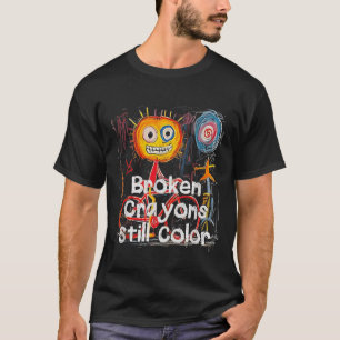 T-shirt Crayons cassés Couleur encore Sensibilisation à la