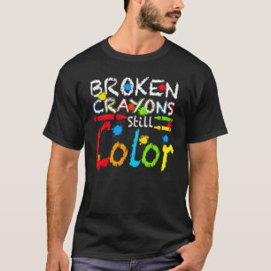 T-shirt Crayons cassés Couleur encore Sensibilisation à la