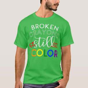 T-shirt Crayons cassés Couleur encore Sensibilisation à la
