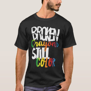 T-shirt Crayons cassés Couleur encore Sensibilisation à la
