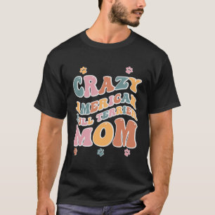 T-shirt Crazy American Bull Terrier Maman Conception Pour