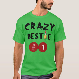T-shirt Crazy Bestie Meilleurs Amis Pour