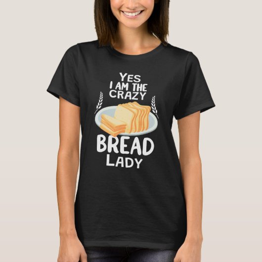 T-shirt Crazy Bread Lady baking funny for women baker brea (Devant)