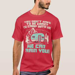 T-shirt Crazy Camp With Us Funny Camping Van RV Camper Men