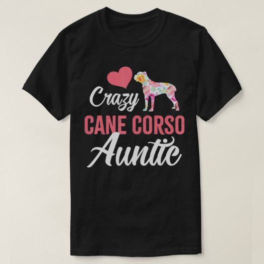 T-shirt Crazy Canse Corso Tante Drôle chien (Design devant)