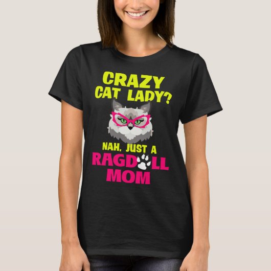 T-shirt Crazy Cat Lady Nah Just a Ragdoll Mom (Devant)