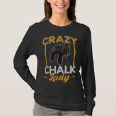 T-shirt Crazy Chalk Lady  Forensic Scientist (Devant)