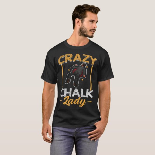 T-shirt Crazy Chalk Lady  Forensic Scientist (Devant entier)
