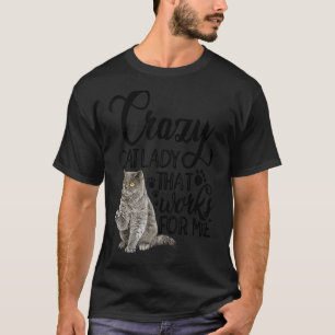 T-shirt Crazy Chat Lady Qui Fonctionne Pour Moi Propriétai