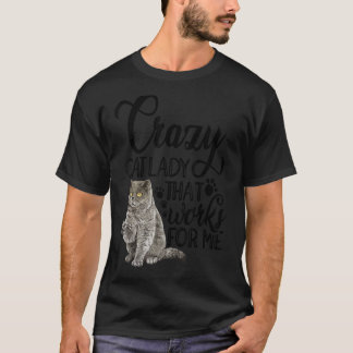 T-shirt Crazy Chat Lady Qui Fonctionne Pour Moi Propriétai
