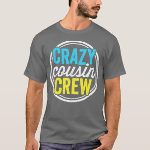 T-shirt Crazy Cousin Crew Amusant Famille Réunion Vacances