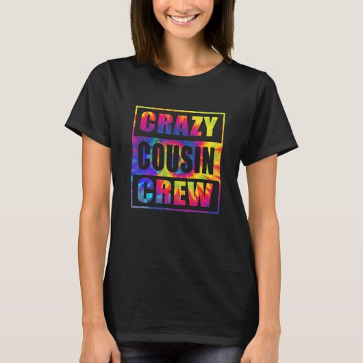 T-shirt Crazy Cousin Crew Cousin Squad Matching Tie Dye (Devant)