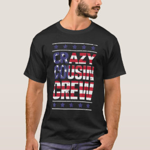 T-shirt Crazy Cousin Crew Patriotic Family Member Group Co