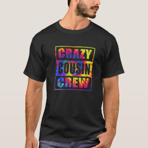 T-shirt Crazy Cousin Crew Squad Correspondant Tie Dye
