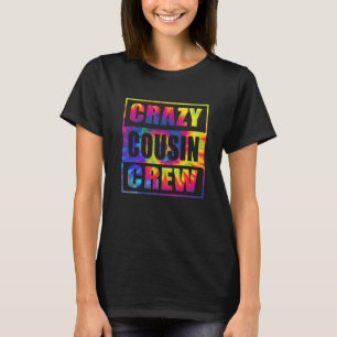 T-shirt Crazy Cousin Crew Squad Correspondant Tie Dye