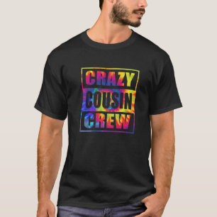 T-shirt Crazy Cousin Crew Squad Correspondant Tie Dye