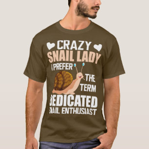 T-shirt Crazy dame escargot Je préfère le terme escargot d