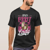 T-shirt Crazy Ferret lady Ferret Girl (Devant)