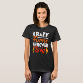 T-shirt Crazy Flame Thrower Lady Flamethrower Hot (Devant entier)