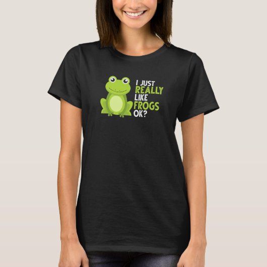 T-shirt Crazy Frog I Just Really Like Frogs Ok (Devant)