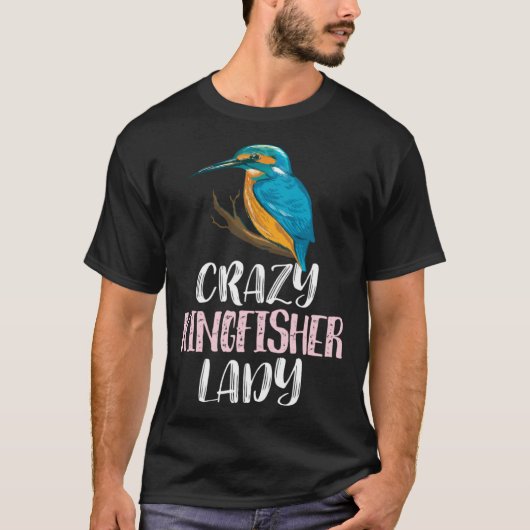 T-shirt Crazy Kingfisher Lady u2013 Cute Kingfisher Bird (Devant)