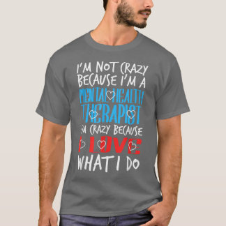 T-shirt Crazy Mental Health Therapist Mental Health Awaren