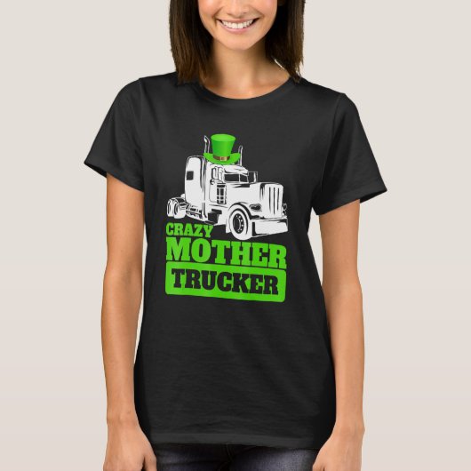 T-shirt Crazy Mother Trucker Funny St Patrick Day Hat (Devant)