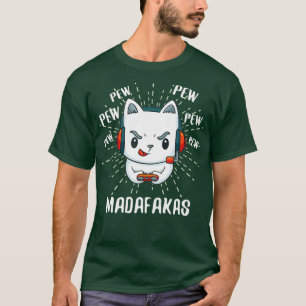 T-shirt Crazy Pew Madafakas Cat Funny Gaming Gamer Cat