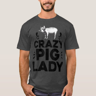 T-shirt Crazy Pig Lady Tee Funny Pigs Farm Poultry Farmer