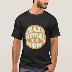 T-shirt Crazy Pitbull Maman Backprint