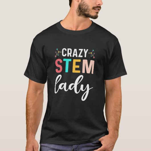 T-shirt Crazy STEM Lady STEMinist (Devant)