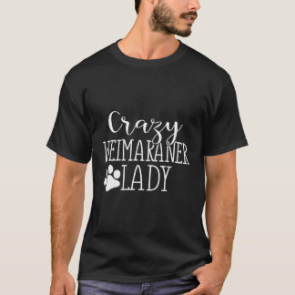 T-shirt Crazy Weimaraner Lady Funny Weimaraner Lover cadea