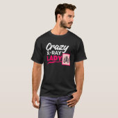 T-shirt Crazy X Ray Lady Radiology X Rays Radiologist Rad (Devant entier)