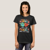 T-shirt Create a Kinder Planet Be Kind Unity Day Earth Day (Devant entier)