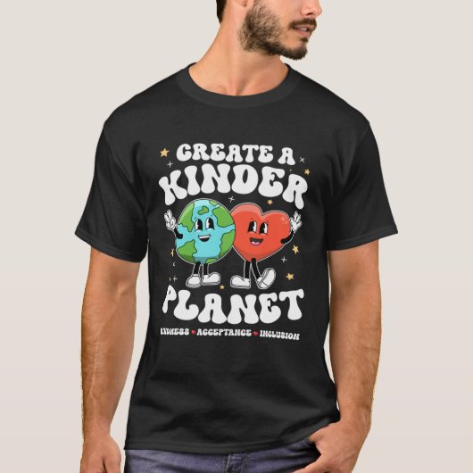 T-shirt Create Kinder Planet Teacher Kind Earth Unity Day  (Devant)