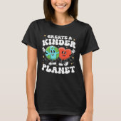 T-shirt Create Kinder Planet Teacher Kind Unity Earth Day  (Devant)